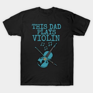 This Dad Plays Violin, Violinist Musician Father's Day T-Shirt